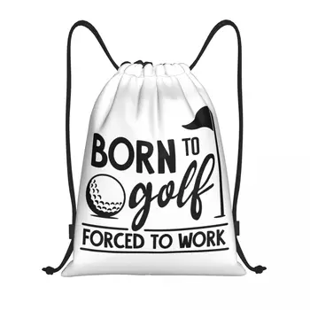 Изготовленный на заказ Рожденный для гольфа, вынужденный работать, сумки на шнурках для покупок, рюкзаки для йоги, Женский Мужской рюкзак с логотипом гольфа, Спортивный рюкзак для спортзала