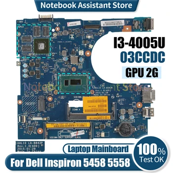 Для Dell Inspiron 5458 5558 Материнская плата ноутбука AAL10 LA-B843P 03CCDC SR1EK I3-4005U N15V-GM-S-A2 2G Протестирована Материнская плата ноутбука