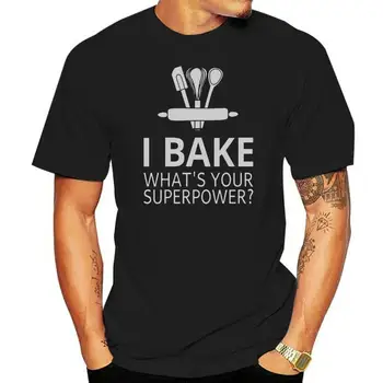 Мужская футболка с принтом 2022 Года, Хлопковая Футболка Для выпечки С коротким рукавом I Bake What Your Superpower, Женская футболка
